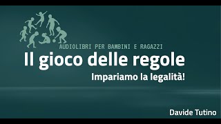 Il Gioco delle Regole Impariamo la Legalità Audiolibro gratuito per bambini e ragazzi [upl. by Utica]