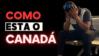 COMO ESTA O CANADÁ AINDA VALE A PENA MORAR OU ESTUDAR NO CANADÁ [upl. by Thibaut]