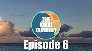 The Kwaj Current  Episode 6 [upl. by Ateuqram]