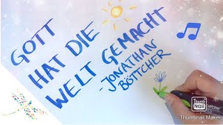 Gott hat die Welt gemacht [upl. by Nihsfa]