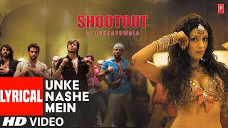 Unke Nashe Mein  Lyrical Video Song  Shootout At Lokhandwala  Sukhwinder Singh Mika Singh [upl. by Nilyad230]