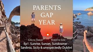 Parents Gap Year Ep1 Sunrise Sunset Sundowner  Sardinia Sicily amp unexpectedly Dublin [upl. by Asta179]