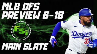 FSi DFS MLB  Main Slate Preview  DraftKings Picks  TUESDAY June 18th 2024 [upl. by Gen]