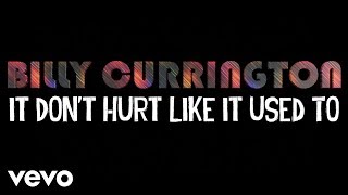 Billy Currington  It Dont Hurt Like It Used To Official Lyric Video [upl. by Mirielle]