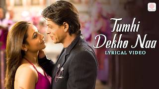 Tumhi Dekho Naa  Lyrical Video  KANK  Shahrukh Khan Rani Mukherjee  Sonu Nigam Alka Yagnik [upl. by Nevada593]