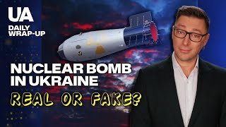 Ukrainian Nuclear Bomb – Real or Fake  Wrapup [upl. by Farl700]