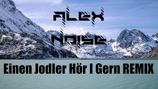 Franzl Lang  Einen Jodler Hör I Gern Alex Noise Remix [upl. by Sharity]