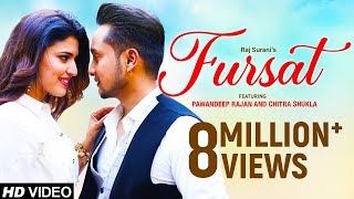 Fursat Official Video Song  Pawandeep Rajan  Chitra Shukla  Arunita Kanjilal  Raj Surani [upl. by Aihsik]