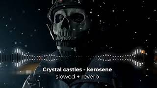 crystal castles  kerosene remix slowed  reverb   2024 trend song  ghost call of duty remix [upl. by Kylynn650]