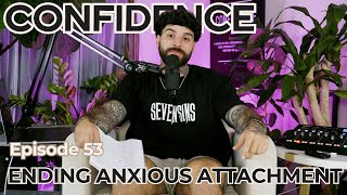 Confidence 53  Ending Avoidant Attachment [upl. by Eamon]