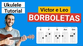 BORBOLETAS Victor e Leo  Como tocar no Ukulele [upl. by Nylanna]