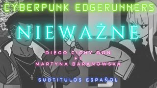 Cyberpunk Edgerunners Nieważne Diego Cichy Don ft Martyna Baranowska SUB ESP [upl. by Ecirtal206]