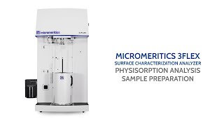 3Flex  Sample Preparation for Physisorption Analyses [upl. by Nido]