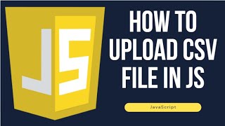 How to Upload CSV File in JavaScript  CSV File  Upload Program  JavaScript javascript [upl. by Raynell]