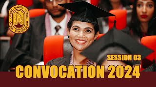 CONVOCATION 2024  SESSION 03 [upl. by Earehc993]