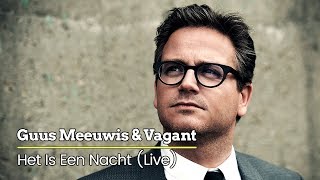 Guus Meeuwis amp Vagant  Het Is Een Nacht Levensecht Live Audio Only [upl. by Veneaux789]