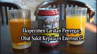 Eksperimen Larutan Penyegar vs Obat Sakit kepala vs Vitamin C [upl. by Hepsiba]