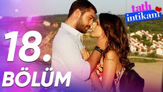 Tatlı İntikam 18 Bölüm  FULL BÖLÜM [upl. by Eittol]