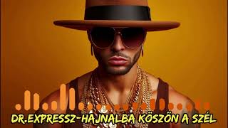 DrExpresszHajnalba köszön a szél Offical rap music rapmusic [upl. by Annail782]