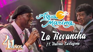 Agua Marina  La Revancha ft Antonio Cartagena [upl. by Rosemare]