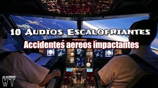 10 GRABACIONES de AUDIO mas ESCALOFRIANTES en ACCIDENTES AEREOS  CAJAS NEGRAS ACCIDENTES de AVIONES [upl. by Levison618]