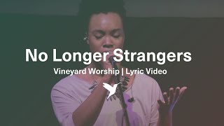 NO LONGER STRANGERS Official Lyric Video  Vineyard Worship feat Dana Masters [upl. by Novrej]