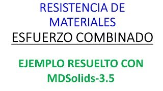 Resistencia de Materiales  Esfuerzo combinado ejemplo resuelto con el MDSolids  35 [upl. by Ilana]