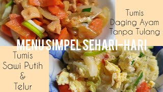 Dua Menu Simpel Seharihari  Masak Daging Ayam dan Masak Sawi Putih Simpel Tapi Enak [upl. by Welton]