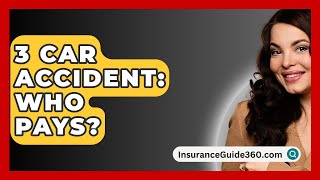 3 Car Accident Who Pays  InsuranceGuide360com [upl. by Melody]