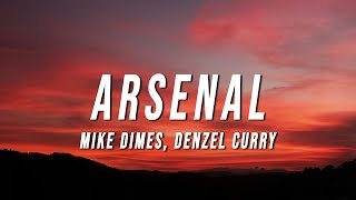 Mike Dimes  ARSENAL Lyrics ft Denzel Curry [upl. by Lynnette179]