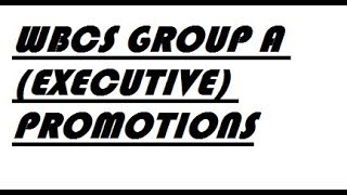 WBCS GROUP A EXECUTIVE PROMOTIONS [upl. by Costin886]