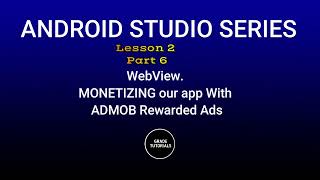 Lesson 2 Part 6  Monetizing WebView app with Admob Rewarded Ads  Android studio Java 2023 [upl. by Acissej]