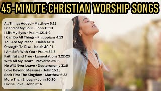 NonStop WORSHIP MUSIC For 45 Minutes Straight ChristianMusic WorshipSong PraiseAndWorship [upl. by Ecinev]