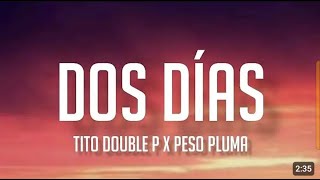 DOS DÍAS Tito Double P Peso Pluma Letra English Lyrics 1 [upl. by Asilam]