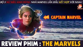 Review Phim BIỆT ĐỘI MARVEL  Khi 3 NỮ SIÊU ANH HÙNG Nhà Marvel Lần Đầu KẾT HỢP Với Nhau [upl. by Aehsila]