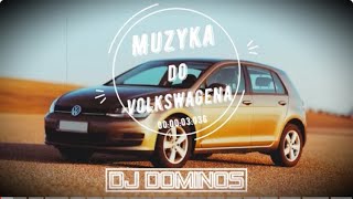 Muzyka do Volkswagena đź”ĄđźđźŽ Idealna do passata polĂłweczki itp đź‚đźšđź’– djdominos2000 [upl. by Egwin]