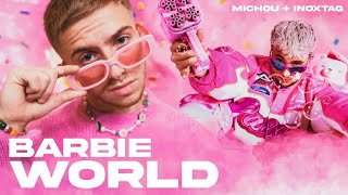 MICHOU amp INOXTAG  BARBIE WORLD Clip Officiel [upl. by Bonnibelle]