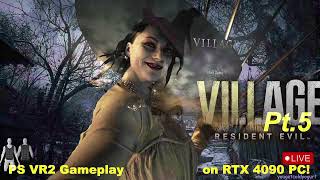 Pt5 Ending RESIDENT EVIL VIIIAGE PC PS VR2 Live VR Gameplay [upl. by Johppa]