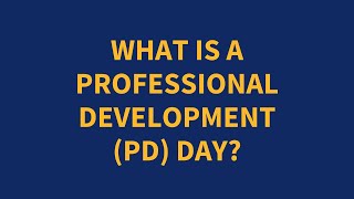 What is Professional Development Day [upl. by Annovad]