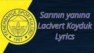 FenerbahçeSarının Yanına Lacivert KoydukLyricsSözleri [upl. by Onileba]