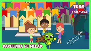 CAPELINHA DE MELÃO MUSICA INFANTIL [upl. by Merri]