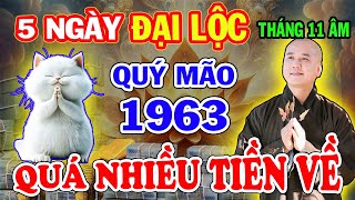 Đúng 5 NGÀY VÀNG Tháng 11 ÂM LỊCH Quý Mão 1963 Trúng số Giàu Sang Sống Sung Sướng Suốt Đời [upl. by Ewart181]