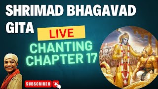 Unlocking The Secret To Living Right Shrimad Bhagavad Gita Chapter 17 [upl. by Yra616]