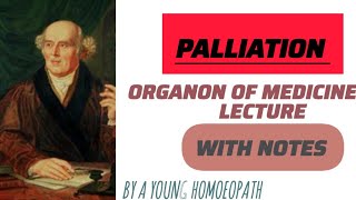 PALLIATION IN HOMEOPATHY organon of medicine by a young homoeopath [upl. by Malliw121]