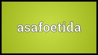 Asafoetida Meaning [upl. by Nomar]