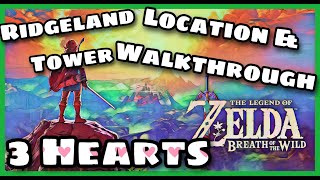 Ridgeland Tower Location amp Walkthrough3 Hearts Zelda BOTW [upl. by Anehsuc38]