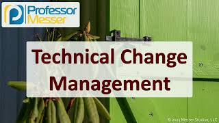 Technical Change Management  CompTIA Security SY0701  13 [upl. by Anihs]