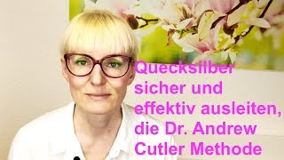 Die Andrew Cutler Methode  wie man Quecksilber richtig ausleitet [upl. by Farnham]