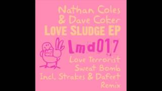 Nathan Coles amp Dave Coker  Sweat Bomb Strakes amp Dafeet remix [upl. by Ferretti]