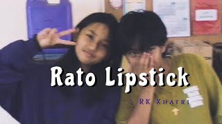 Rato lipstick  lyrics speed up Rk khatri kalo kalo kesh timro muharai agadi [upl. by Greeson]